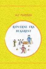 Røverne fra Bukarest af Ulf Persson