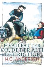 Hvad fatter gør, det er altid det rigtige af H.C. Andersen