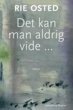 Det kan man aldrig vide af Rie Osted