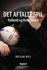Det aftalte spil af Declan Hill