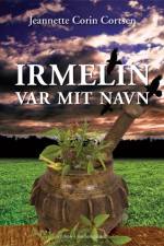 Irmelin var mit navn af Jeannette Corin Cortsen