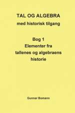 Tal og Algebra med historisk tilgang af Gunnar Bomann
