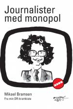 Journalister med monopol af Mikael Bramsen