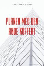 Planen med den røde kuffert af Lærke Charlotte Olsvig