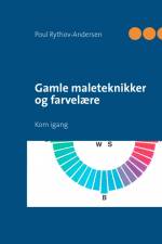 Gamle maleteknikker og farvelære