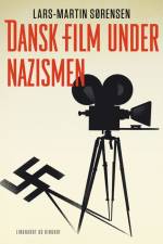 Dansk film under nazismen af Lars-Martin Sørensen