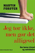 Jeg tør ikke, men gør det alligevel