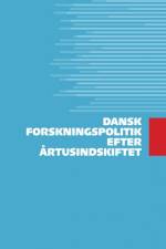 Dansk forskningspolitik efter årtusindskiftet