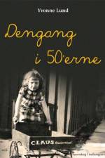 Dengang i 50'erne af Yvonne Lund