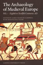 The Archaeology of Medieval Europe