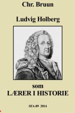 Holberg som lærer i historie af Chr. Bruun