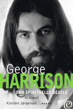 George Harrison. Den spirituelle beatle af Karsten Jørgensen