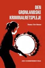 Den Grønlandske kriminalretspleje af Thomas Trier Hansen