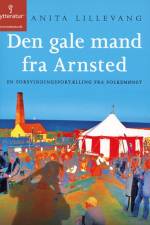 Den gale mand fra Arnsted af Anita Lillevang