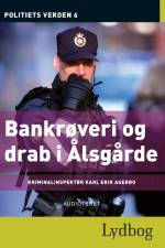 Bankrøveri og drab i Ålsgårde - Politiets verden 6 af Diverse forfattere