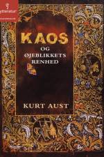 Kaos og øjeblikkets renhed af Kurt Aust