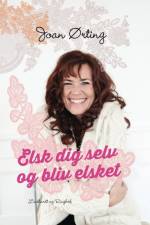 Elsk dig selv og bliv elsket af Joan Ørting