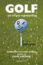Golf – på en grå regnvejrsdag af John Kreiner