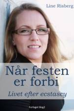 Når festen er forbi. Livet efter ecstasy af Line Risberg