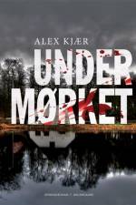 Under mørket af Alex Kjær