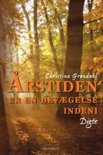 Årstiden er en bevægelse indeni af Christina Grøndahl