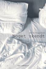 Noget ukendt af Marie Trappehave
