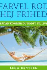 Farvel rod - Hej frihed af Lena Bentsen