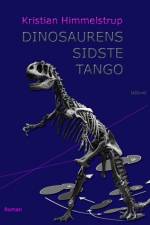 Dinosaurens sidste tango af Kristian Himmelstrup