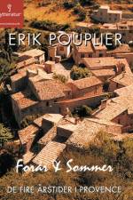 De fire årstider i Provence: Forår & sommer af Erik Pouplier