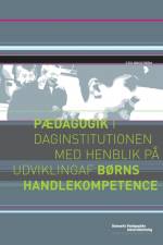 Pædagogik i daginstitutionen med henblik på udvikling af børns handlekompetence af Stig Brostöm