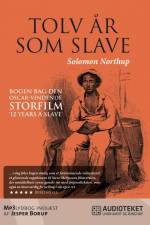 Tolv år som slave af Solomon Northup