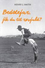 Bedstefar, fik du tit røvfuld? af Henry J. Smith