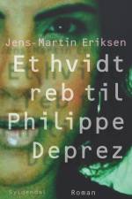Et hvidt reb til Philippe Déprez af Jens-Martin Eriksen