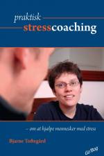 Praktisk stresscoaching af Bjarne Toftegård