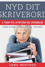 Nyd dit skrivebord af Lena Bentsen