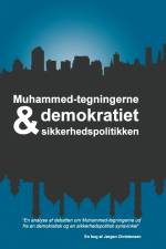 Muhammed-tegningerne, demokratiet og sikkerhedspolitikken af Jørgen Christensen