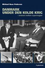 Danmark under den kolde krig af Michael Boas Pedersen