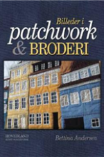 Billeder i patchwork og broderi af Bettina Andersen