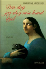 Den dag, jeg slog min hund ihjel af Marianne Jørgensen