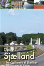 Oplev Sjælland - fra Odsherred til Skælskør og fra Røsnæs til Stevns af Søren Olsen