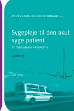 Sygepleje til den akut syge patient - et curologisk perspektiv af Mona Larsen