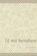 Til mit barnebarn af Christina Hauberg Rasmussen