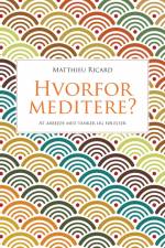 Hvorfor meditere? af Matthieu Ricard