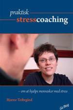 Praktisk stresscoaching af Bjarne Toftegård