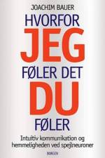 Hvorfor jeg føler det, du føler af Joachim Bauer