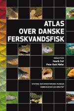 Atlas over danske ferskvandsfisk af Redaktion Henrik Carl
