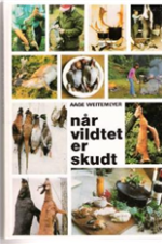 Når vildtet er skudt af Aage Weitemeyer