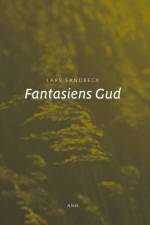 Fantasiens Gud af Lars Sandbeck
