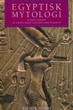Egyptisk mytologi af Rachel Storm