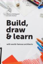 Build, draw and learn with world-famous architects af Malene Abildgaard